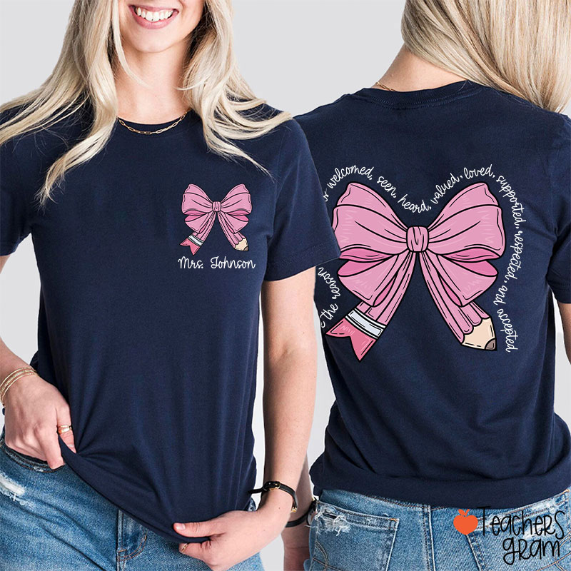 Personalized Name Be The Person Someone Feels Welcomed Teacher Two Sided T-Shirt