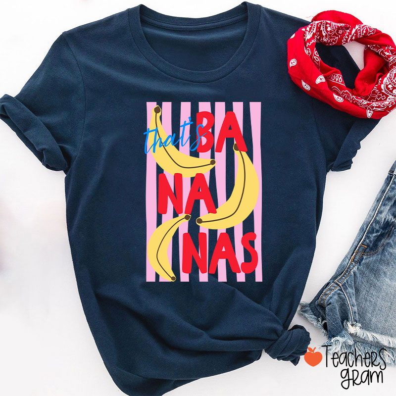 That’s Bananas Summer Fruit Teacher T-Shirt