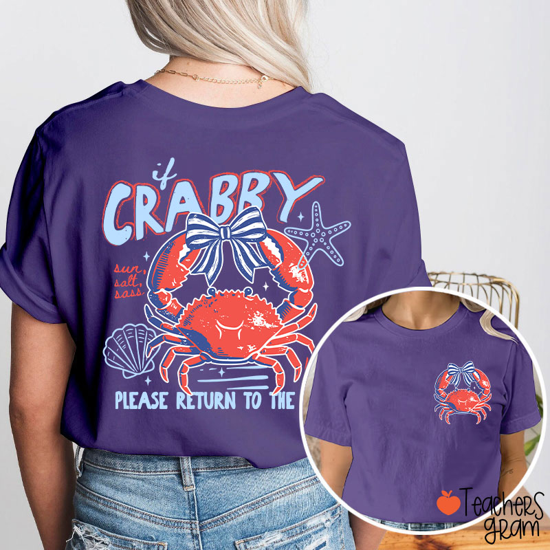 If Crabby Please Return To The Beach Teacher Two Sided T-Shirt