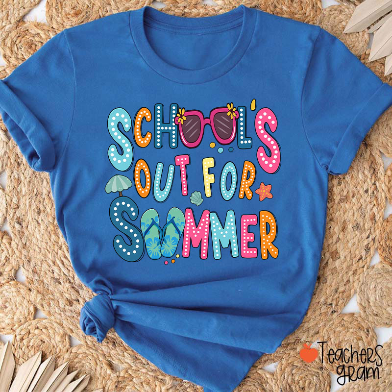 Schools Out For Summer Teacher T-Shirt