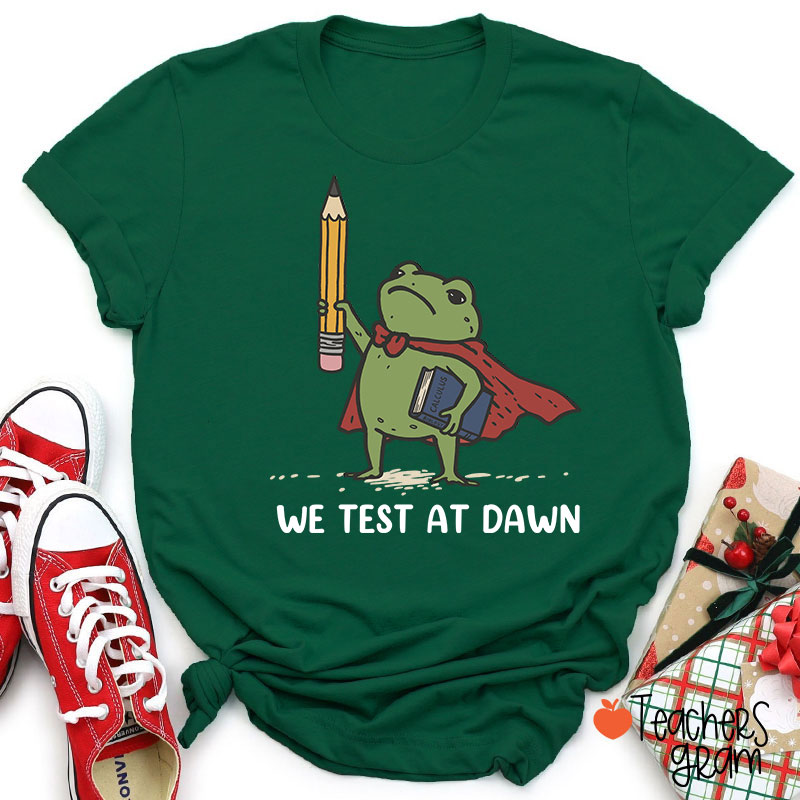 We Test At Dawn Frog Teacher T-Shirt