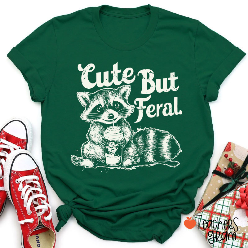 Cute But Feral Teacher T-Shirt