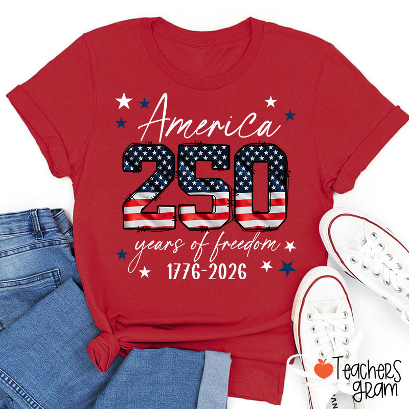 America 250 Years Of Freedom 1776-2026 Teacher T-Shirt