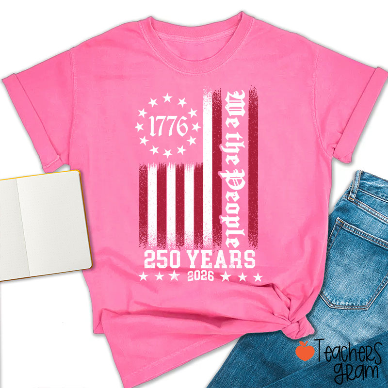 250th America Anniversary We The People Teacher T-Shirt