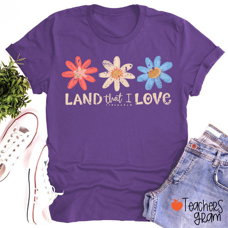Land That I Love Teacher T-Shirt