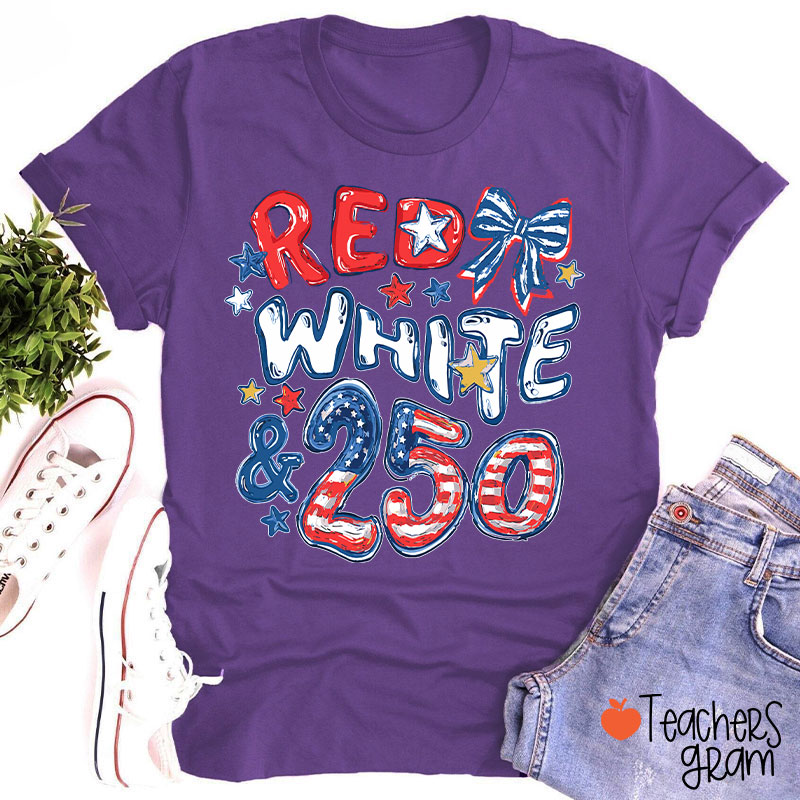 Red White And 250 Years Teacher T-Shirt