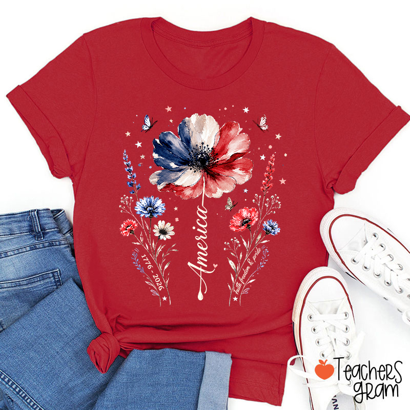 From 1776 To 2026 America Faith Freedom And Pride Teacher T-Shirt