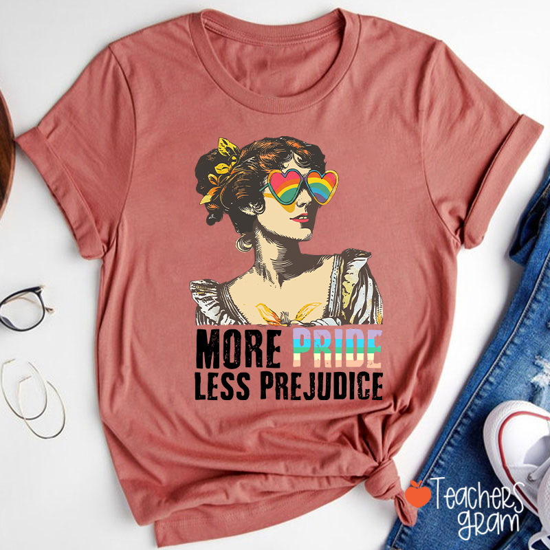 More Pride Less Prejudice Teacher T-Shirt