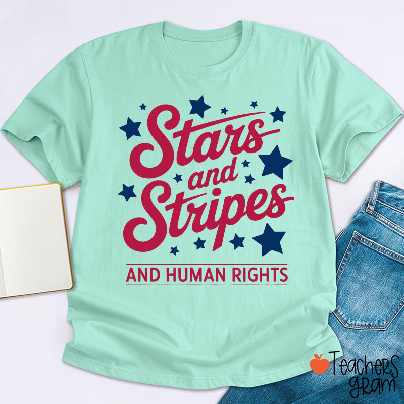 Stars And Stripes And Human Rights Teacher T-Shirt