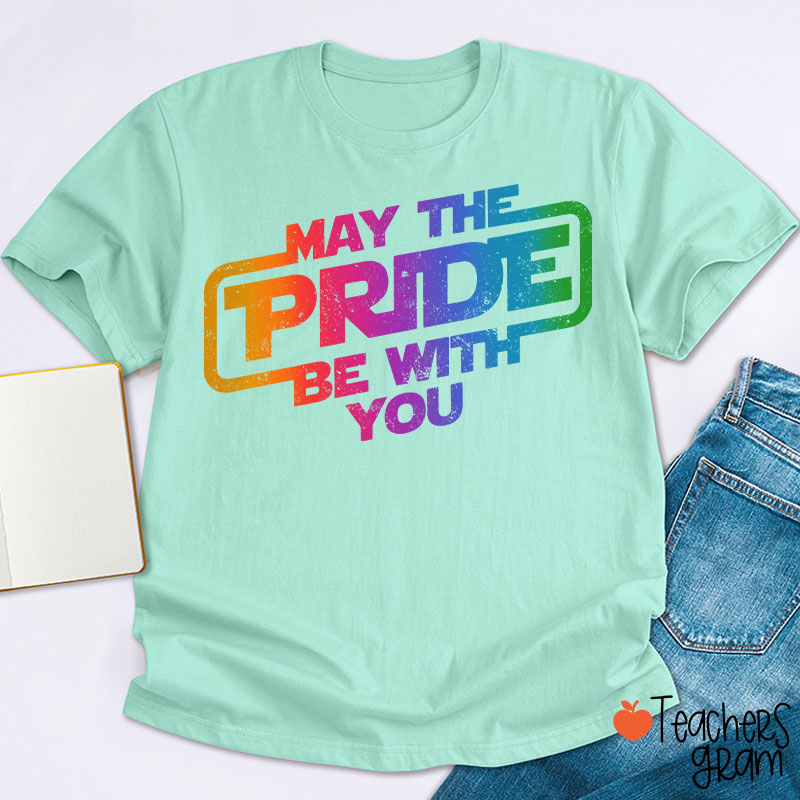 May The Pride Be With You Teacher T-Shirt
