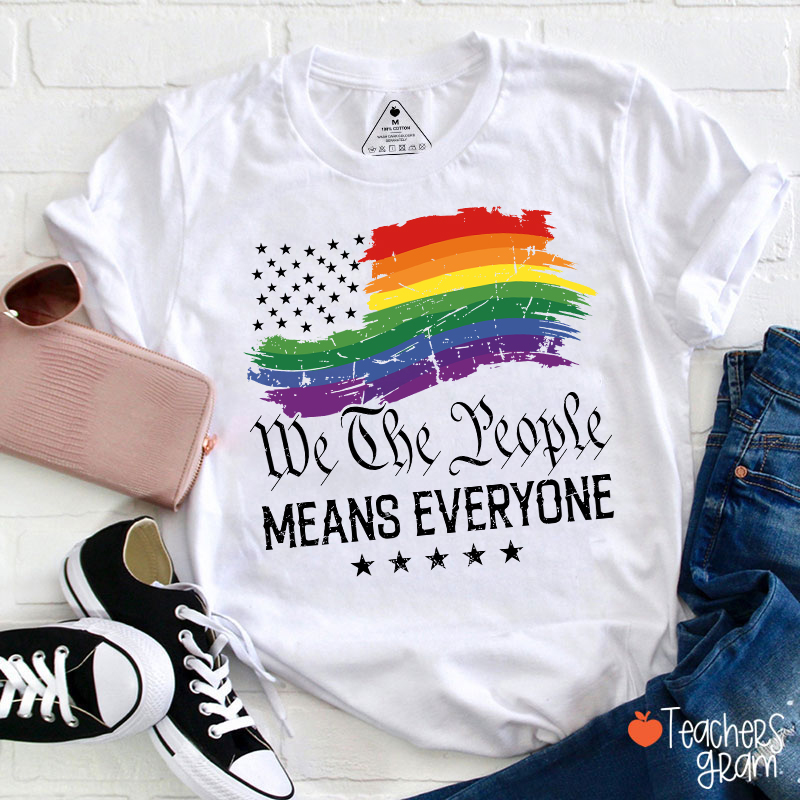 We The People Means Everyone Teacher T-Shirt