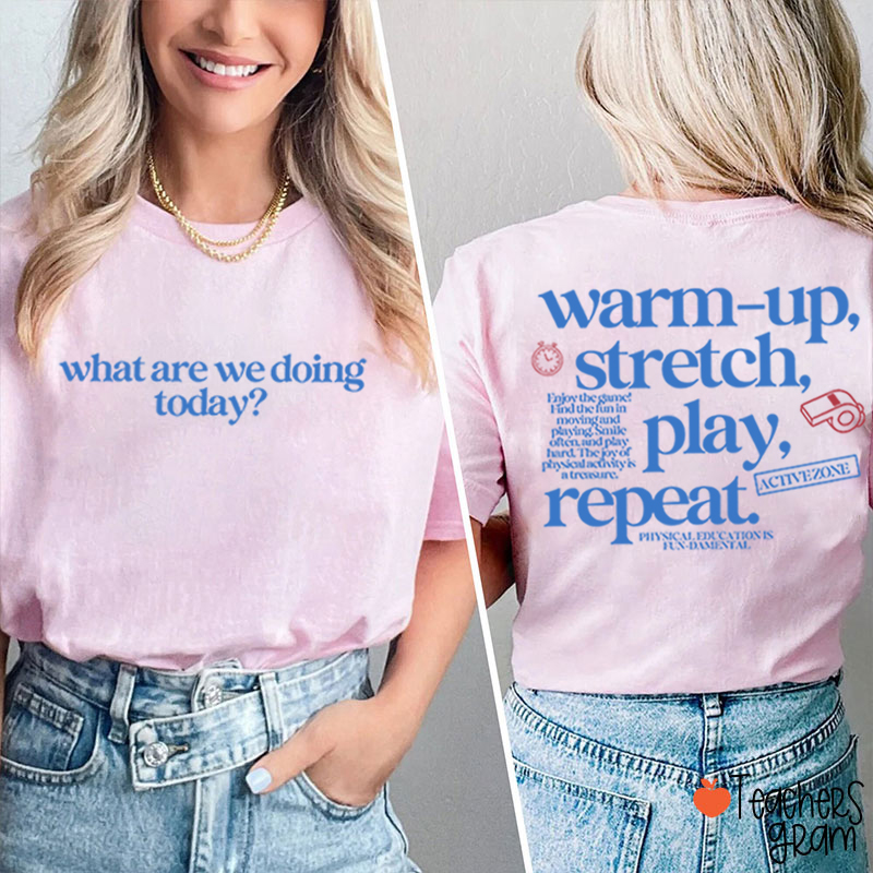 PE Teacher Warm Up Stretch Play Repeat Graphic Teacher Two Sided T‑Shirt