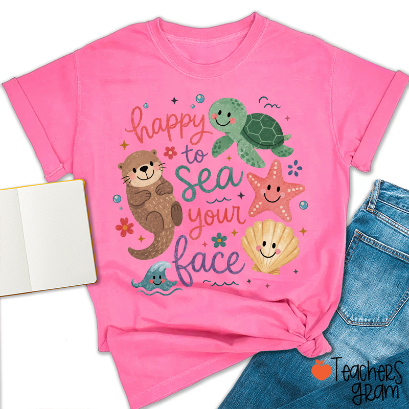 Happy To Sea Your Face Ocean Animal Teacher T-Shirt