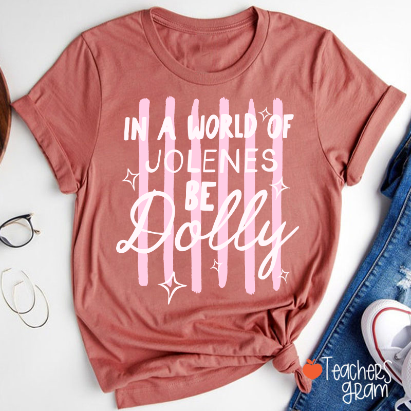 In A World Of Jolenes Be Dolly Pink Stripes Sparkle Country Music Teacher T-Shirt