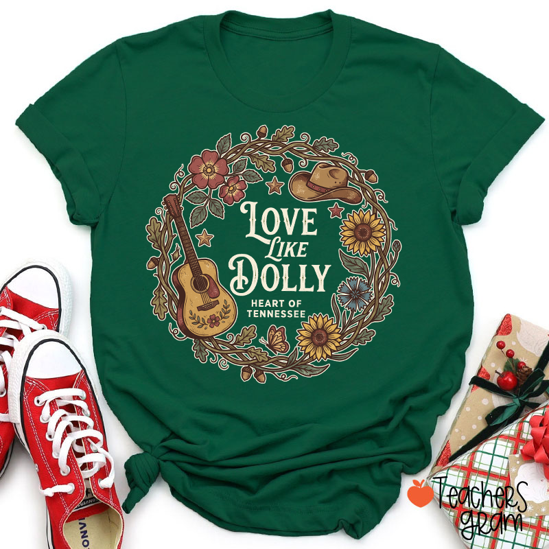 Love Like Dolly Heart of Tennessee Sunflower Guitar Western Country Teacher T-Shirt