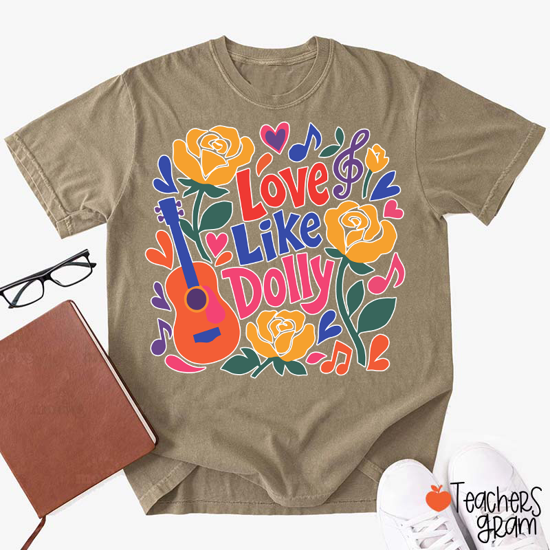 Love Like Dolly Bright Color Guitar Floral Music Note Western Country Quote Teacher T-Shirt