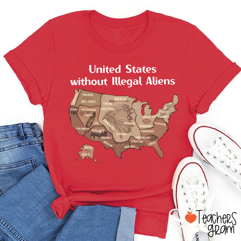 United States Without Illegal Aliens Teacher T-Shirt