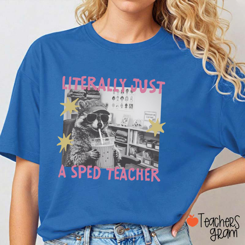 Literally Just A SPED Teacher Raccoon Bubble Tea Teacher T-Shirt