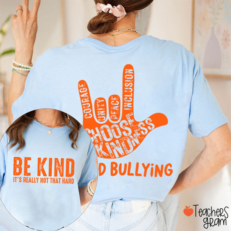 Be Kind It's Really Not That Hard Teacher Two Sided T-Shirt