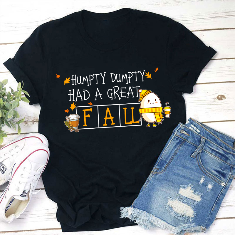 Humpty Dumpty Had A Great Fall Teacher T-Shirt