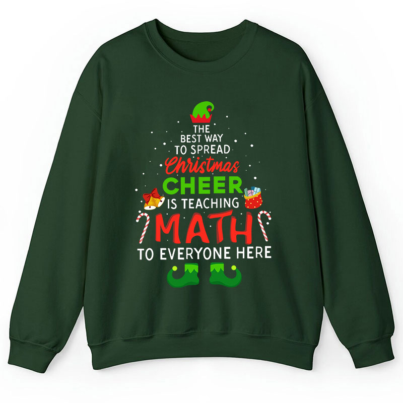 Personalized The Best Way To Spread Christmas Cheer Is Teaching Math To Everyone Here Teacher Sweatshirt
