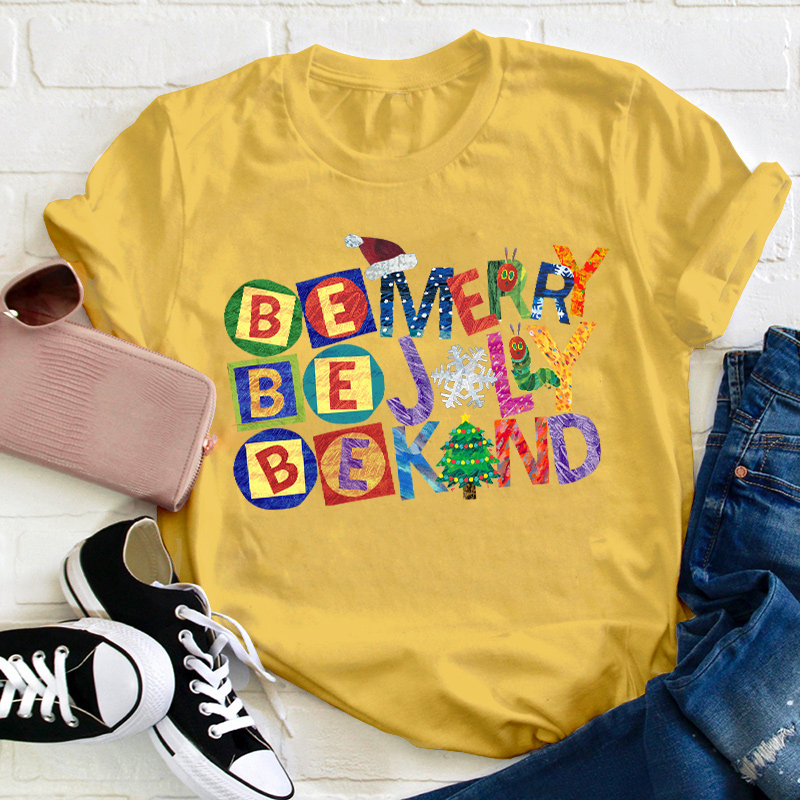Be Merry Jolly Kind Teacher T-Shirt