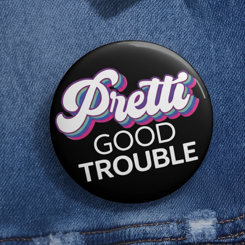Pretti Good Trouble Teacher Pinback Button