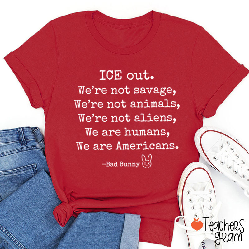 We're Not Savage We're Not Animals We're Humans Teacher T-Shirt
