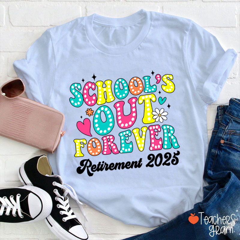 Personalized School's Out Forever retirement Teacher T-Shirt