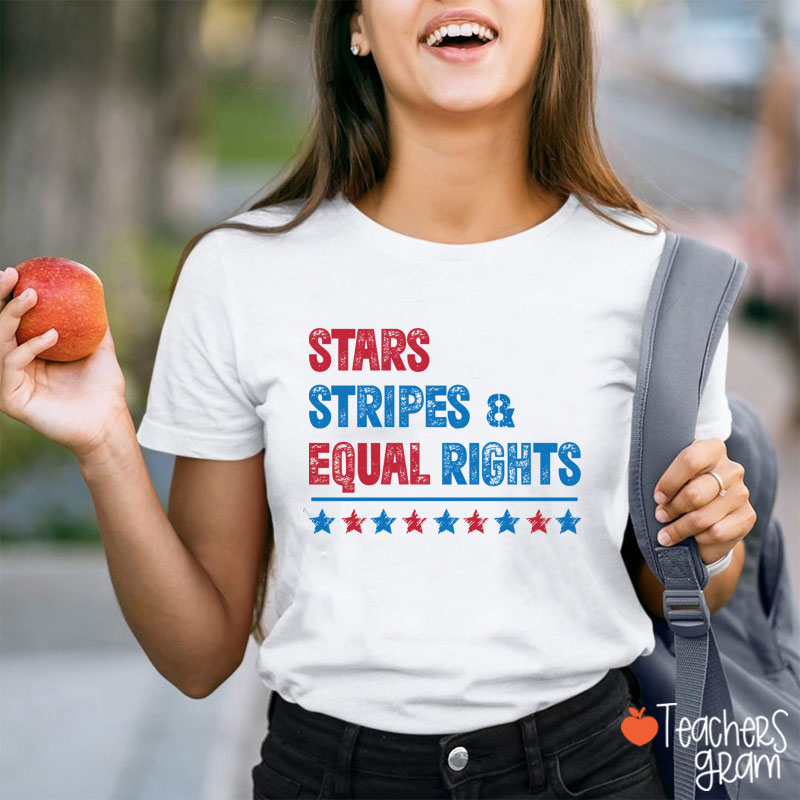 Stars Stripes And Equal Rights Teacher T-Shirt