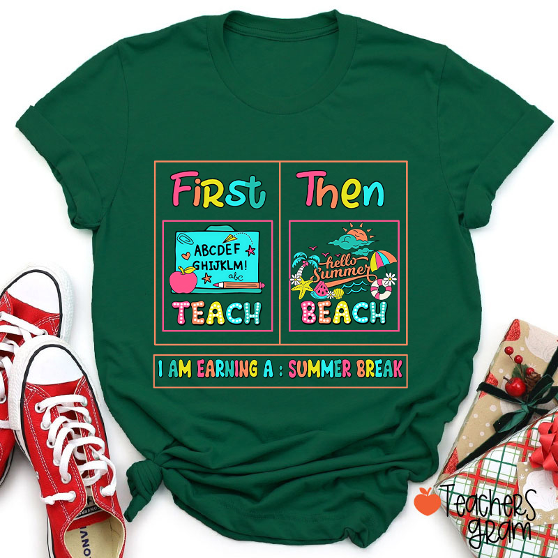 First Teach Then Beach Teacher T-Shirt