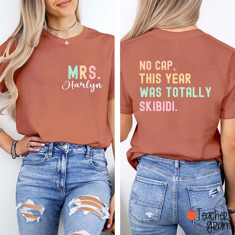 Personalized Name This Year Was Totally Skibidi Teacher Two Sided T-Shirt