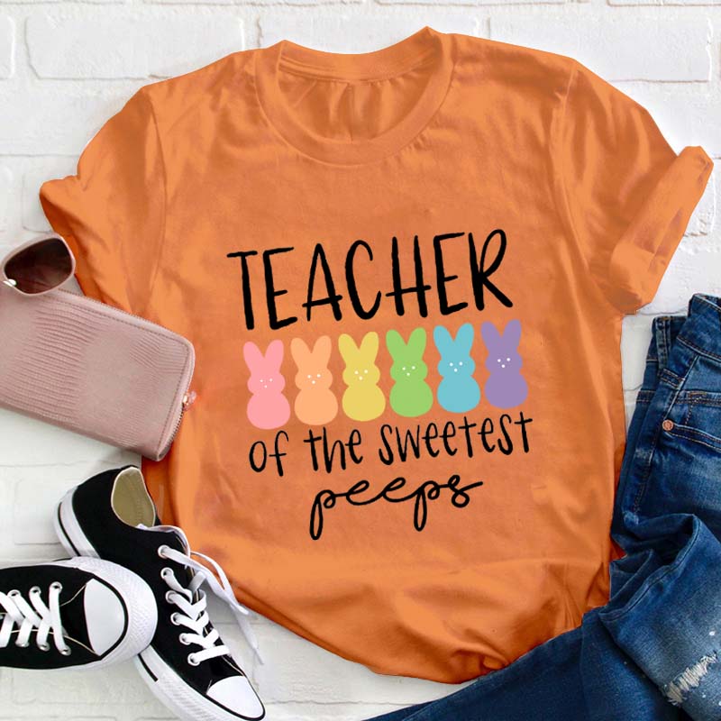 Teacher Of The Sweetest Peeps Teacher T-Shirt