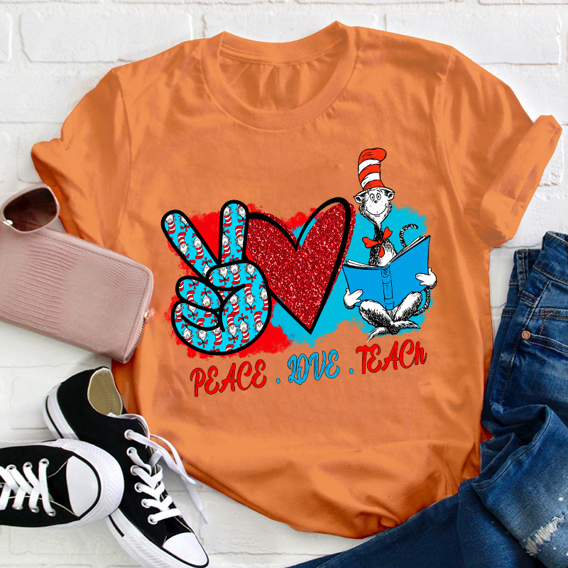 Peace Love Teach Teacher T-Shirt