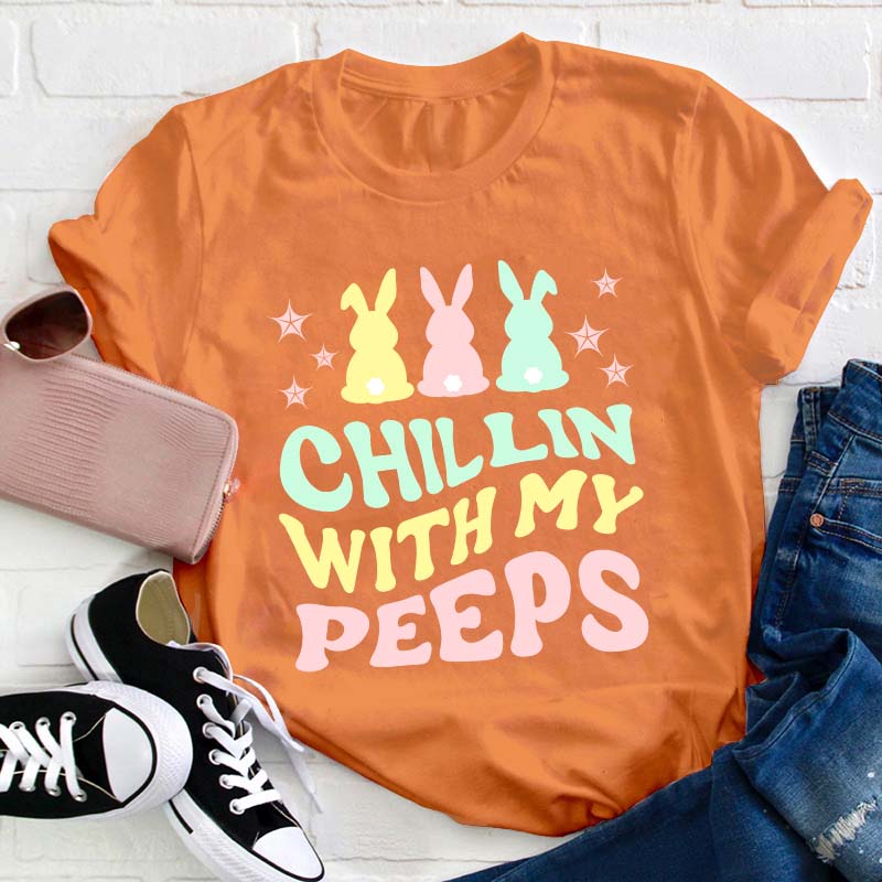 Chilling With My Peeps Teacher T-Shirt