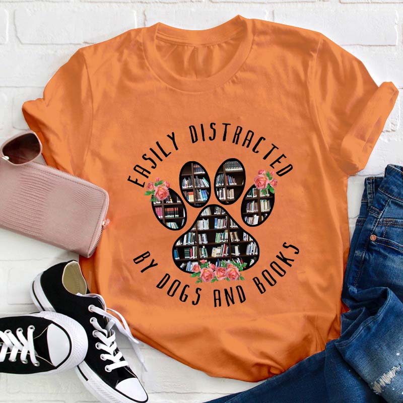 Easily Distracted By Dogs And Books Teacher T-Shirt