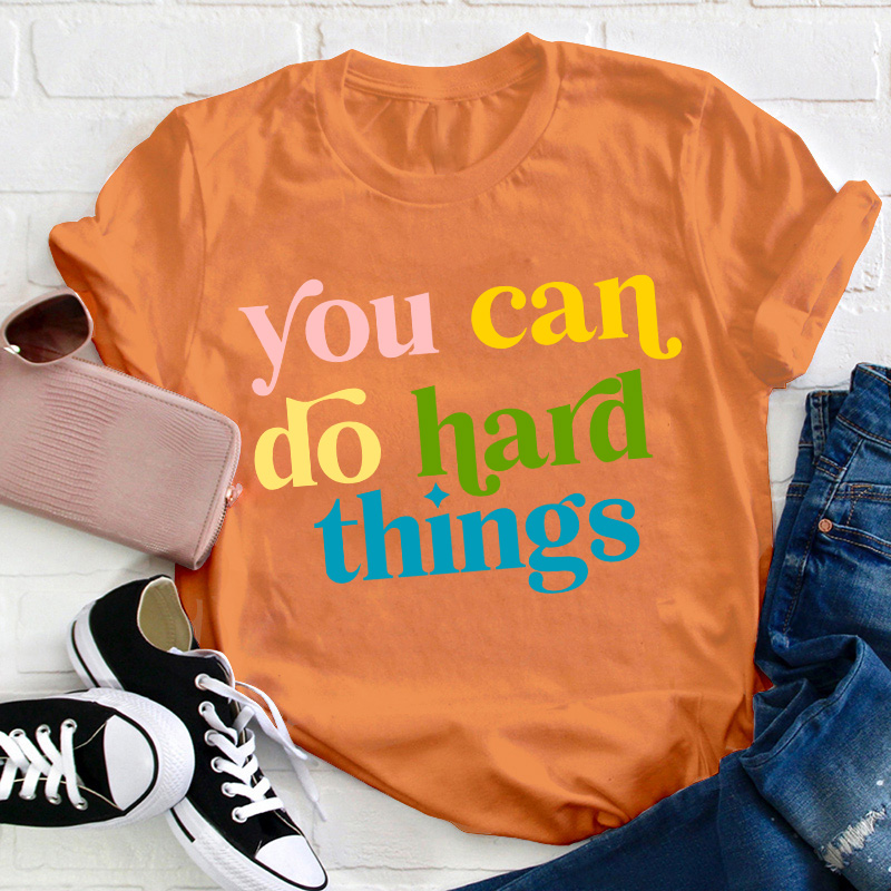 Positive Message You Can Do Hard Things T-Shirt
