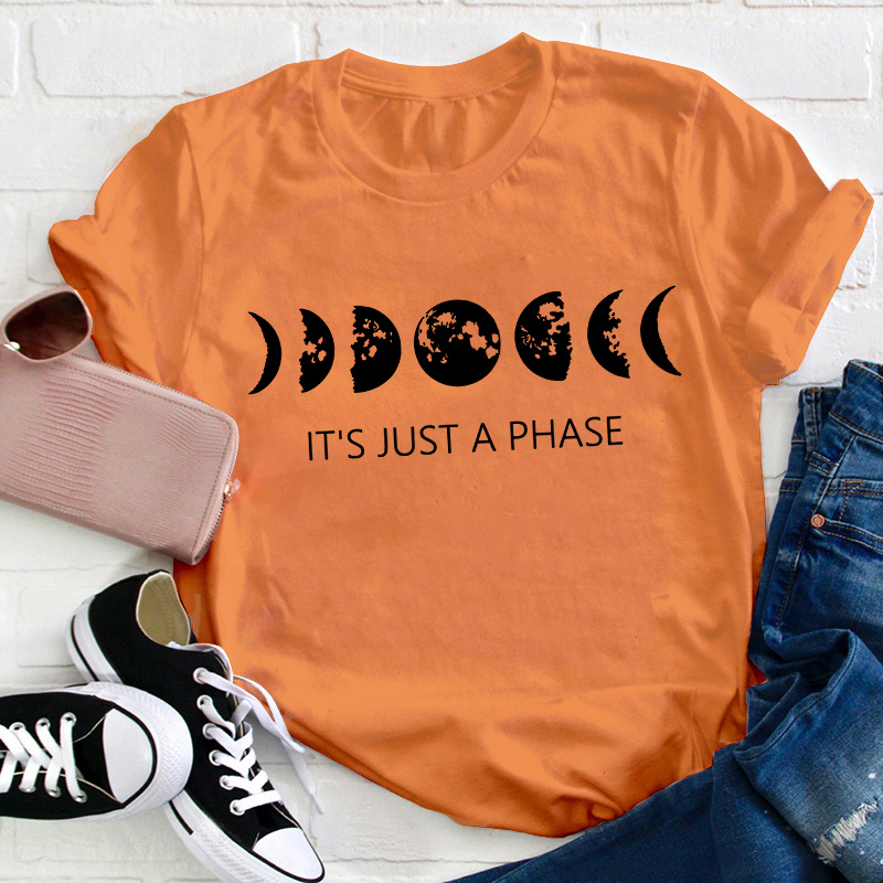 It's Just A Phase Moon Graphic Teacher T-Shirt