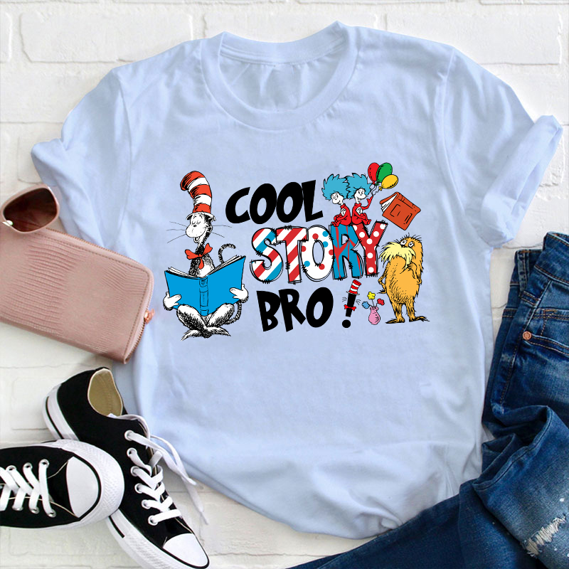 Cool Story Bro Teacher T-Shirt