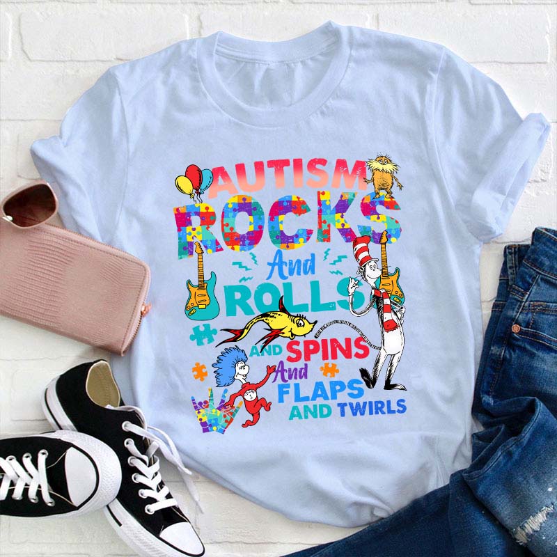 Autism Rocks And Rolls And Spins And Flaps And Twirls Teacher T-Shirt
