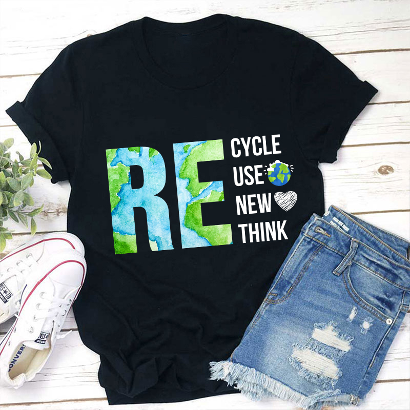 Recycle Reuse Renew Rethink Teacher T-Shirt