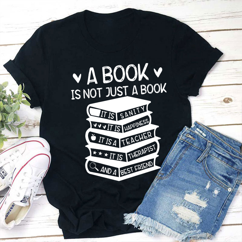 A Book Is Not Just A Book Teacher T-Shirt