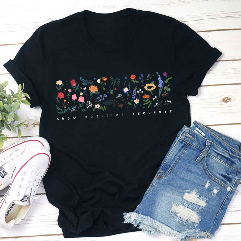 Wildflower Grow Positive Thoughts Teacher T-Shirt Sale-Teachersgram