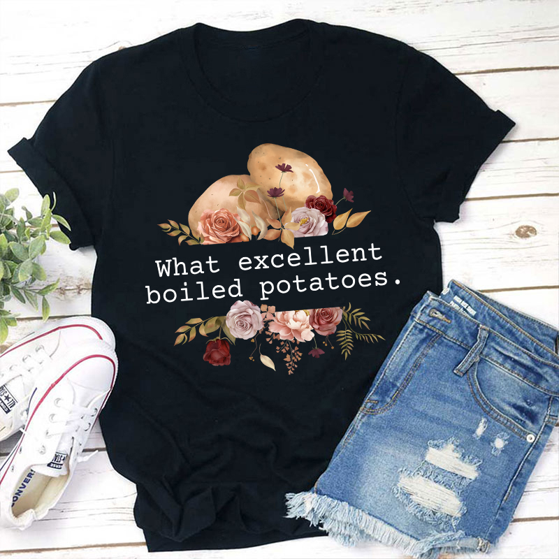 Pride And Prejudice What Excellent Boiled Potatoes Teacher T-Shirt Sale-Teachersgram