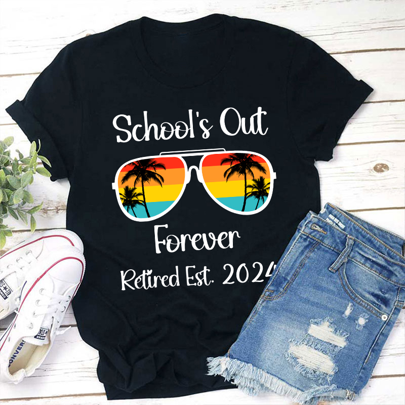 Personalized Retired Est School's Out Forever Teacher T-Shirt