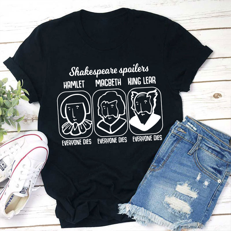 Shakespeare Spoilers Teacher T-Shirt