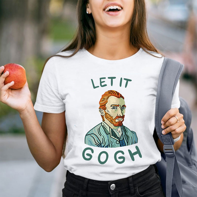Let It Gogh Funny Teacher T-Shirt