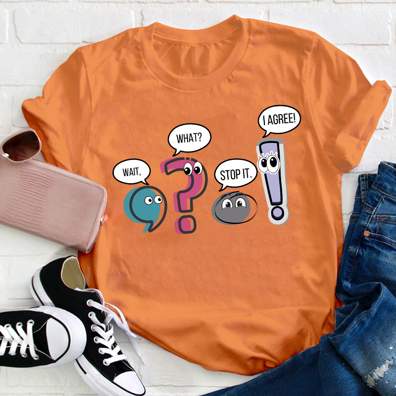 Grammar Wait What Stop It I Agree Teacher T-Shirt