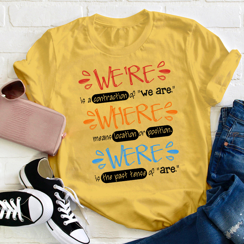 We're Is A Contraction Of We Are Teacher T-Shirt