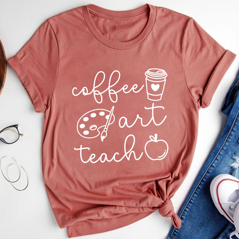 Coffee Art Teach Teacher T-Shirt